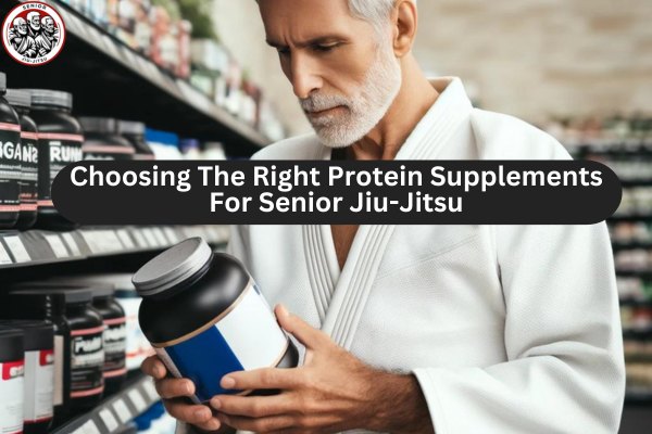 Choosing The Right Protein Supplements For Senior Jiu Jitsu