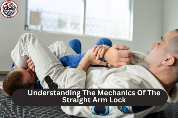 Understanding The Mechanics Of The Straight Arm Lock